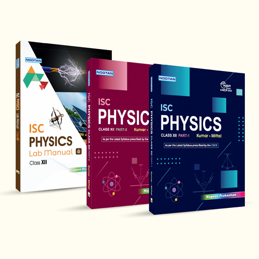 Nootan ISC Physics Textbook Combo Set (Textbook Part 1 & 2 and Lab Manual) for Class 12 By Kumar Mittal - Academic Year 2026-27 - Nageen Prakashan