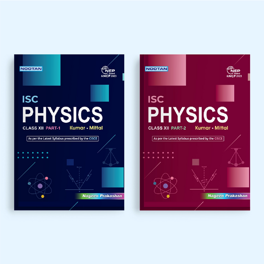 Nootan ISC Physics Textbook Combo Set (Textbook Part 1 & 2 and Lab Manual) for Class 12 By Kumar Mittal - Academic Year 2026-27 - Nageen Prakashan