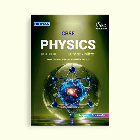 Nootan CBSE Board Physics Text Book For Class 11th - Academic Year 2026-27 By Kumar-Mittal - Nageen Prakashan