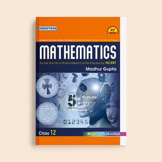 Nootan UP Board Mathematics Text Book For Class 12th - Academic Year 2024-25 By Madhur Gupta - Nageen Prakashan