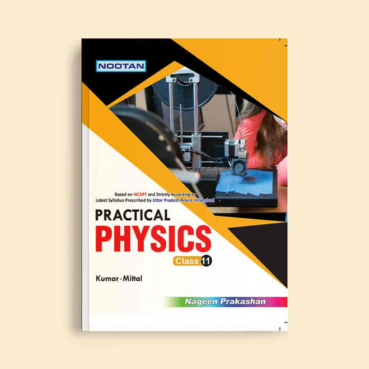 Nootan UP Board Physics Practical Text Book For Class 11th - Academic Year 2024-25 By Kumar-Mittal-Chauhan - Nageen Prakashan