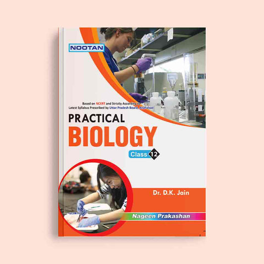 Nootan UP Board Practical Biology Lab Book in English For Class 12th - Academic Year 2024-25 By Dr. D.K. Jain - Nageen Prakashan