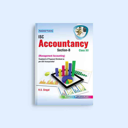 Nootan ISC Board Accountancy (Section B) Text Book For Class 12th - Academic Year 2024-25 By R.S. Singal - Nageen Prakashan