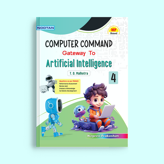 Nootan CBSE Computer Command Gateway to Artificial Intelligence Book for Class 4 Academic Year 2024-25 Nageen Prakashan