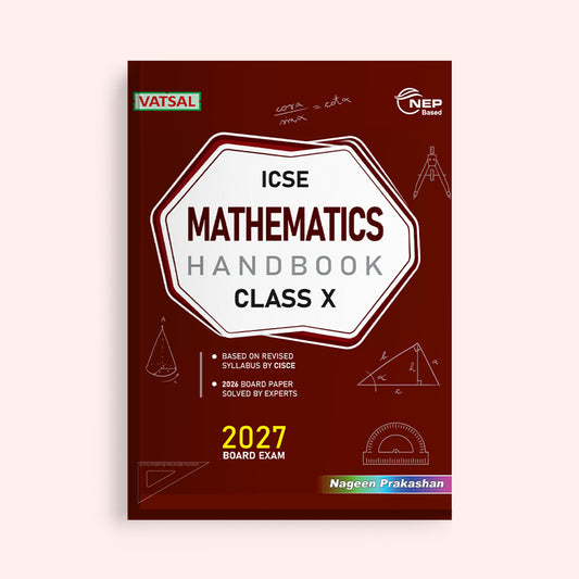 Vatsal ICSE Handbook Mathematics Class 10th for Board Exam 2026-27  Nageen Prakashan